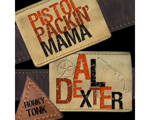 Al Dexter - Pistol Packin' Mama