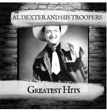 Al Dexter and his Troopers - Greatest Hits