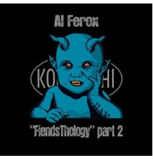 Al Ferox - FiendsThology Part Two