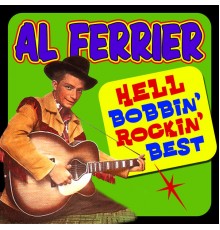 Al Ferrier - Hell Bobbin' Rockin' Best