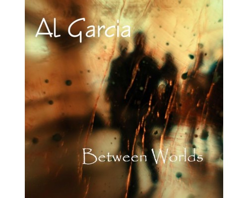 Al Garcia - Between Worlds