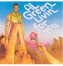 Al Green - Livin' for You