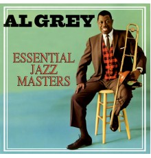 Al Grey - Essential Jazz Masters