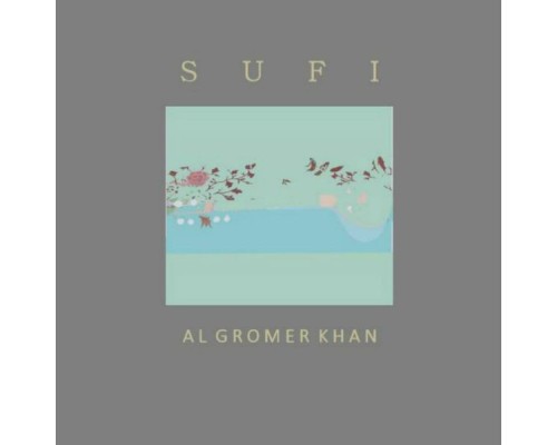 Al Gromer Khan - Sufi