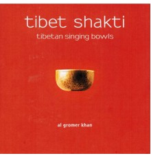 Al Gromer Khan - Tibet Shakti