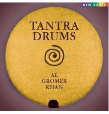 Al Gromer Khan - Tantra Drums