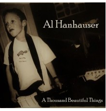 Al Hanhauser - A Thousand Beautiful Things