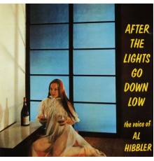 Al Hibbler - After The Lights Go Down Low
