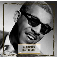 Al Hibbler - All The Best