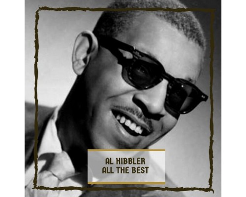 Al Hibbler - All The Best