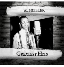 Al Hibbler - Greatest Hits