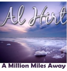 Al Hirt - A Million Miles Away