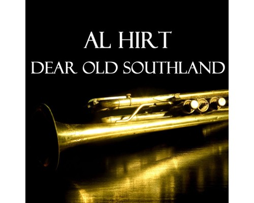 Al Hirt - Dear Old Southland