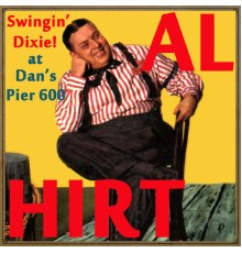 Al Hirt - Swingin' Dixie! At Dan's Pier 600