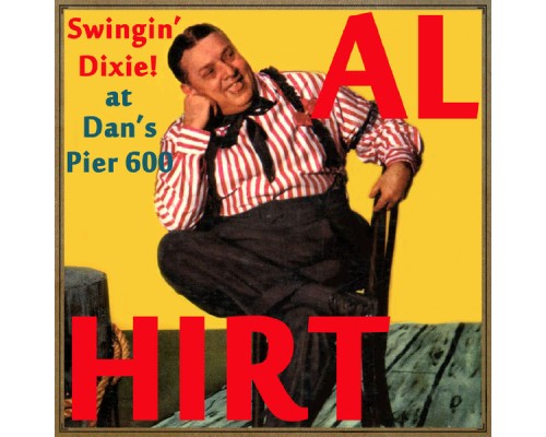 Al Hirt - Swingin' Dixie! At Dan's Pier 600
