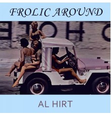 Al Hirt - Frolic Around