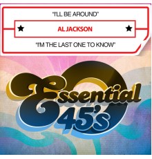 Al Jackson - I'll Be Around / I'm the Last One to Know (Digital 45)