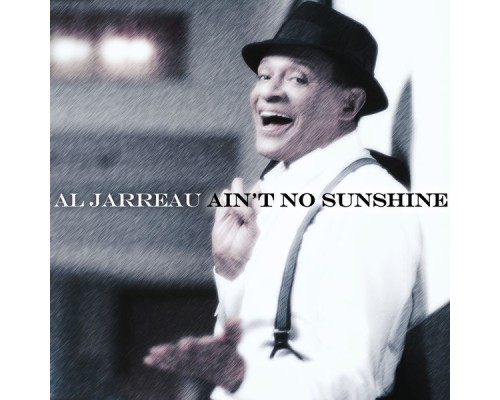 Al Jarreau - Ain't No Sunshine