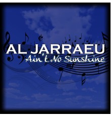 Al Jarreau - Ain't No Sunshine