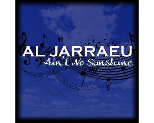 Al Jarreau - Ain't No Sunshine