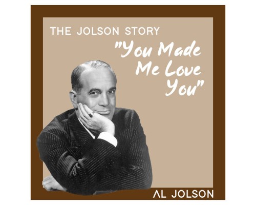 Al Jolson - The Jolson Story "You Made Me Love You"