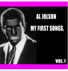 Al Jolson - Al Jolson / My First Songs, Vol. 1