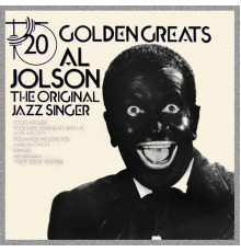Al Jolson - 20 Golden Greats Al Jolson The Original Jazz Singer