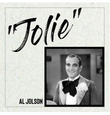 Al Jolson - "Jolie"