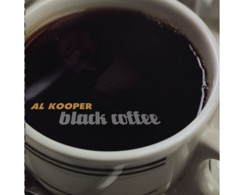 Al Kooper - Black Coffee