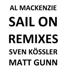 Al MacKenzie - Sail On (Remixes)