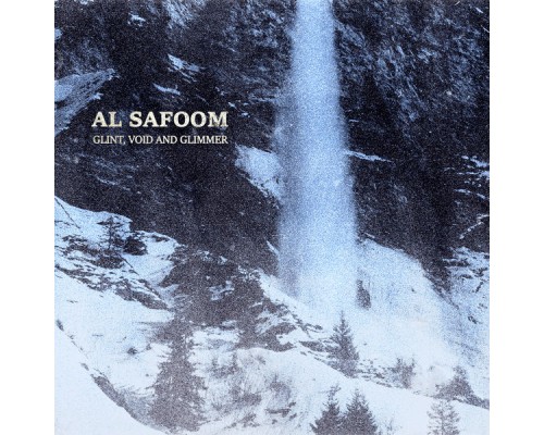 Al Safoom - Glint, Void and Glimmer