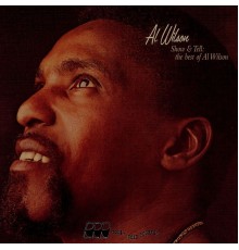 Al Wilson - Show and Tell: The Best of Al Wilson
