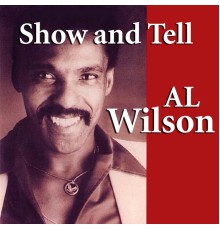 Al Wilson - Show and Tell