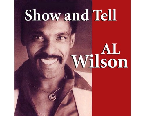 Al Wilson - Show and Tell