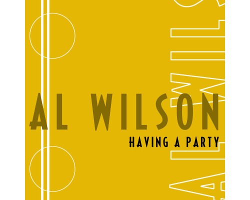 Al Wilson - Having A Party