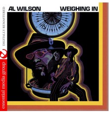 Al Wilson - Weighing In (Digitally Remastered)
