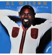 Al Wilson - I've Got a Feeling