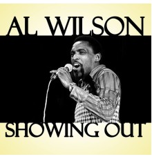 Al Wilson - Showing Out