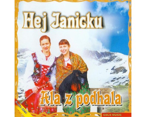 Ala z Podhala - Hej Janicku