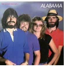 Alabama - The Closer You Get...