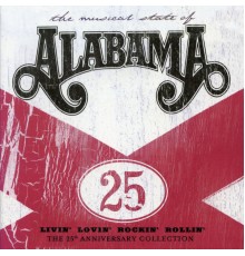 Alabama - Livin' Lovin' Rockin' Rollin': The 25th Anniversary Collection