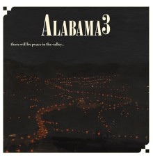 Alabama 3 - Peace in the Valley.......Till We Get the Key to the Mansion on the Hill