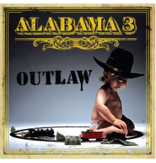 Alabama 3 - Outlaw