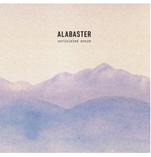 Alabaster - Unfinished Songs