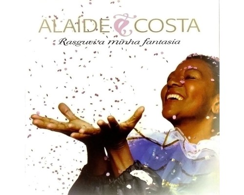 Alaíde Costa - Rasguei Minha Fantasia