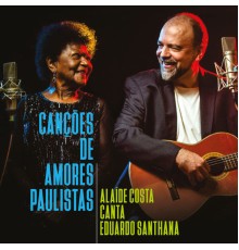 Alaíde Costa canta  Eduardo Santhana - Canções de Amores Paulistas