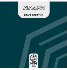 Alaguan - Can't Breathe