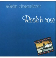 Alain Chamfort - Rock'n rose
