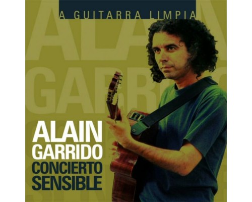 Alain Garrido - Concierto Sensible