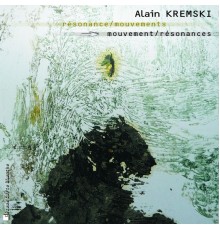 Alain Kremski - Résonance Mouvements